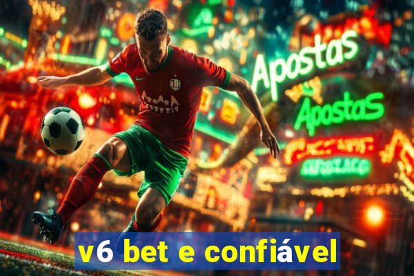 v6 bet e confiável