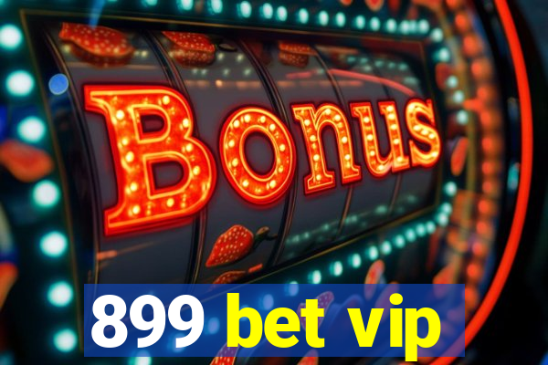 899 bet vip