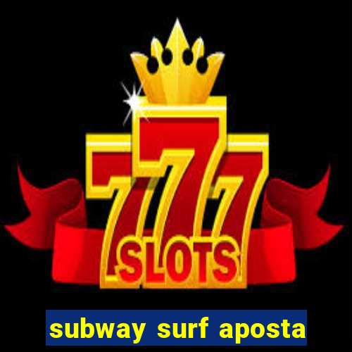 subway surf aposta