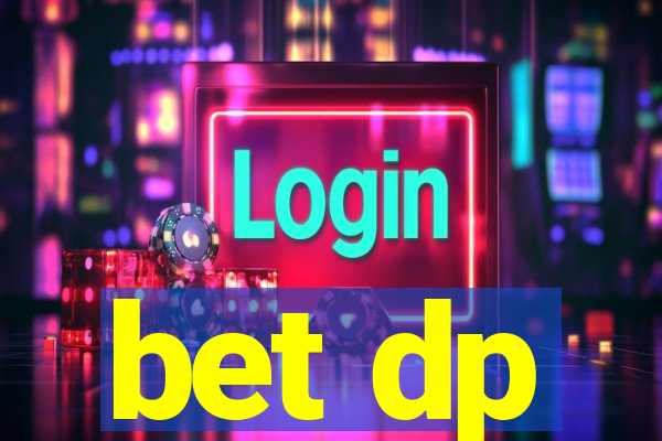 bet dp