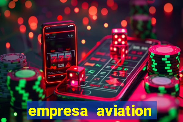 empresa aviation participacoes ltda