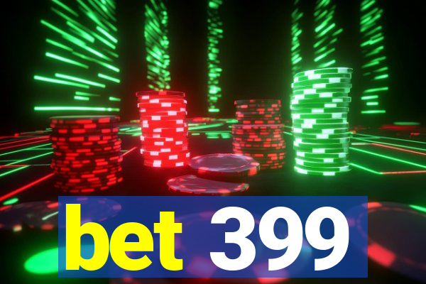 bet 399