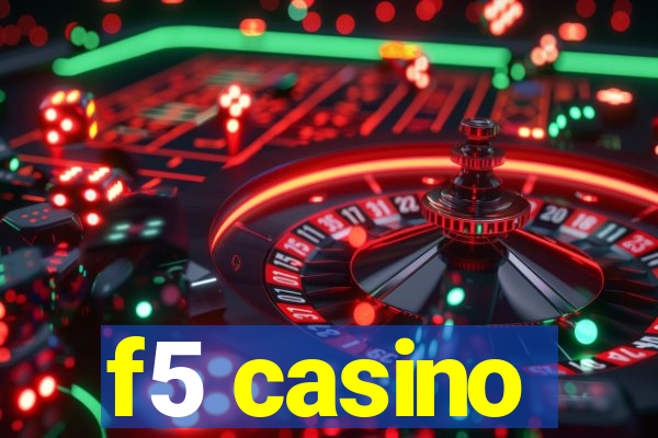 f5 casino