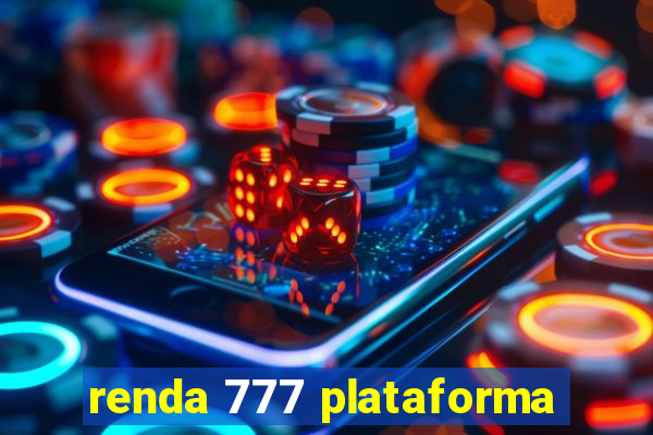 renda 777 plataforma