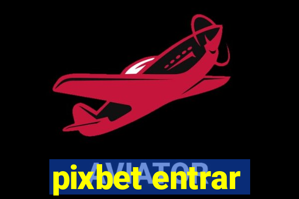 pixbet entrar