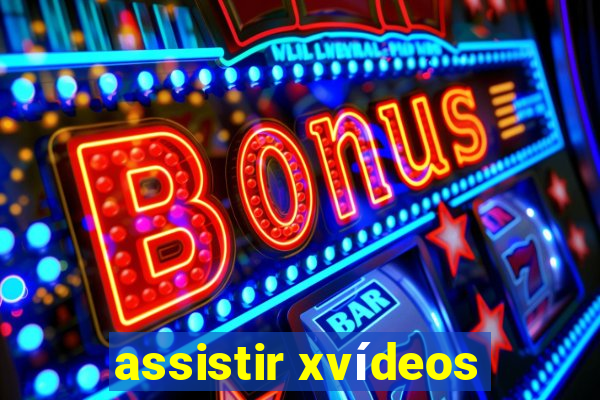 assistir xvídeos