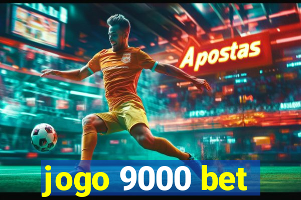 jogo 9000 bet