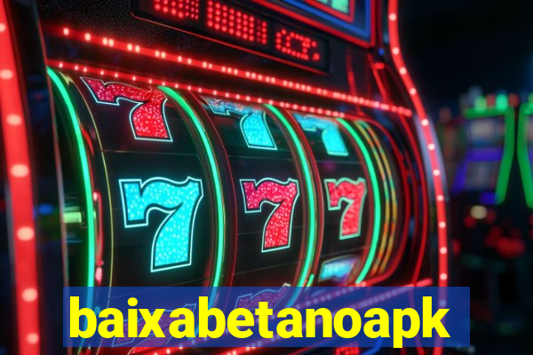 baixabetanoapk