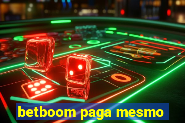 betboom paga mesmo