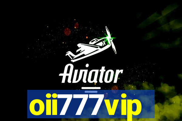 oii777vip