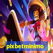 pixbetminimo