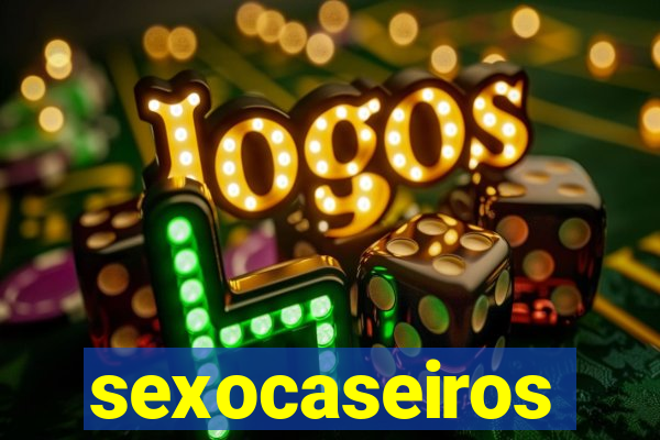 sexocaseiros