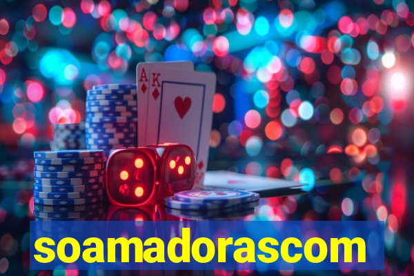 soamadorascom