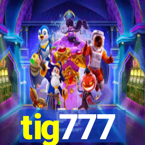 tig777