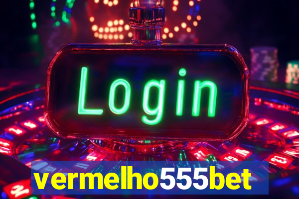 vermelho555bet