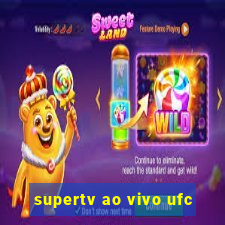 supertv ao vivo ufc