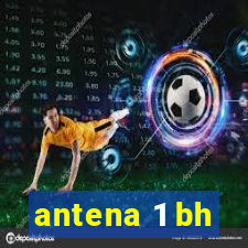 antena 1 bh