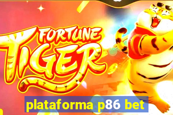 plataforma p86 bet