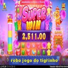 robo jogo do tigrinho