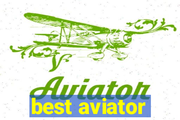 best aviator