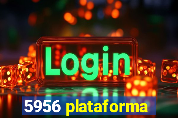 5956 plataforma