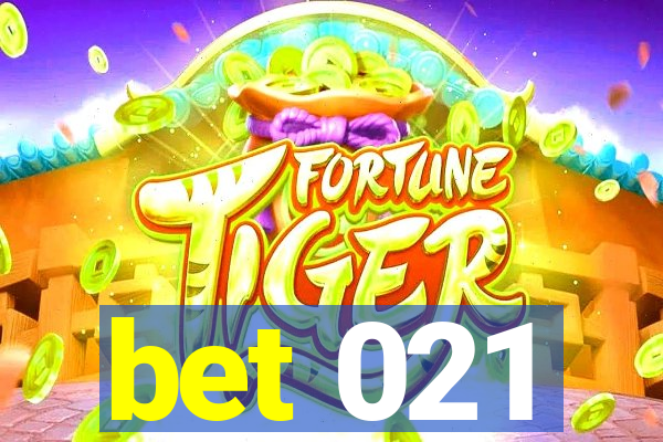 bet 021