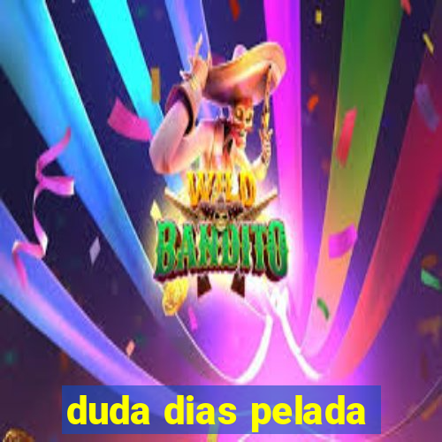 duda dias pelada