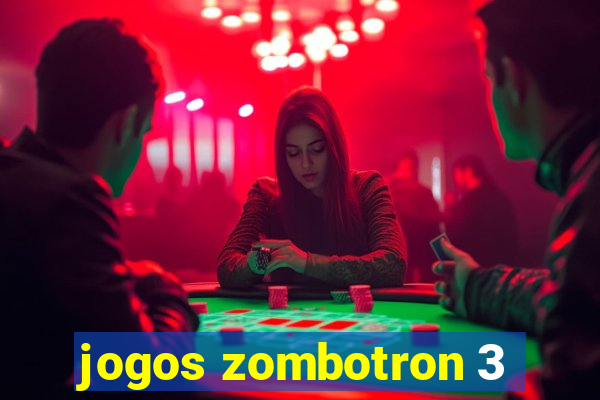 jogos zombotron 3