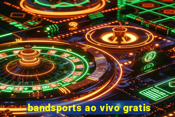 bandsports ao vivo gratis