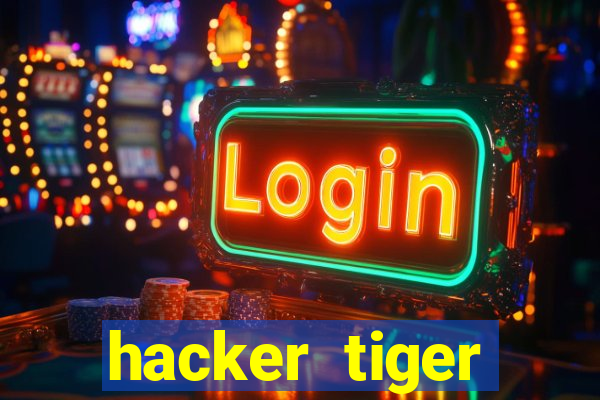 hacker tiger fortune gratis