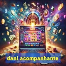 dani acompanhante