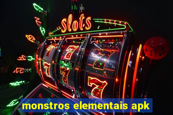 monstros elementais apk