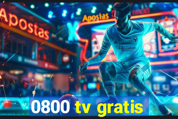 0800 tv gratis