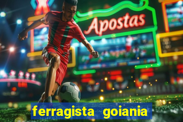 ferragista goiania abertos agora