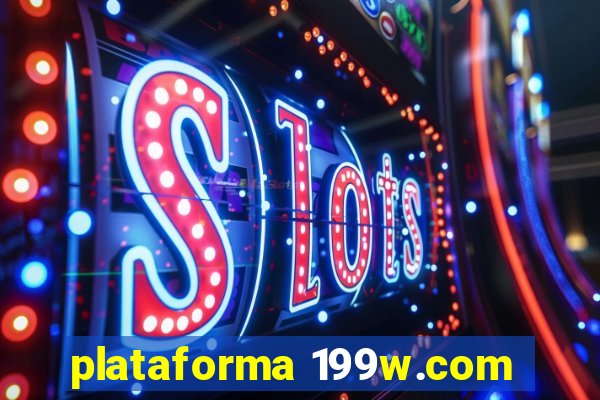 plataforma 199w.com