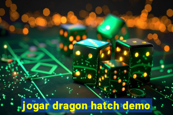 jogar dragon hatch demo