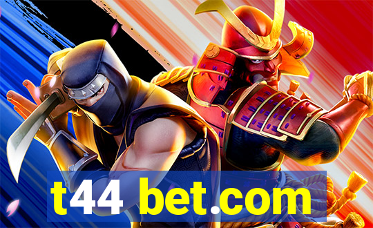 t44 bet.com