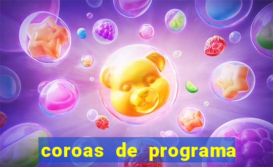 coroas de programa porto alegre