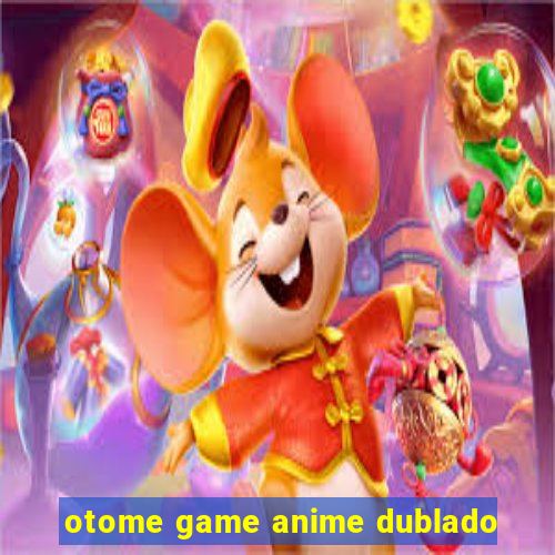 otome game anime dublado