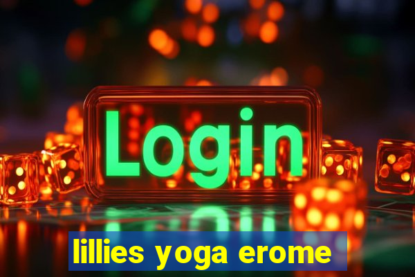 lillies yoga erome