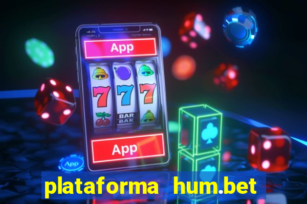 plataforma hum.bet é confiável