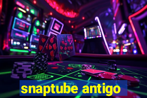 snaptube antigo