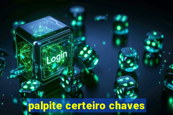 palpite certeiro chaves