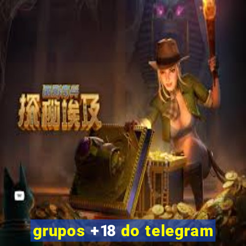 grupos +18 do telegram