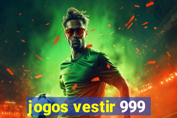 jogos vestir 999