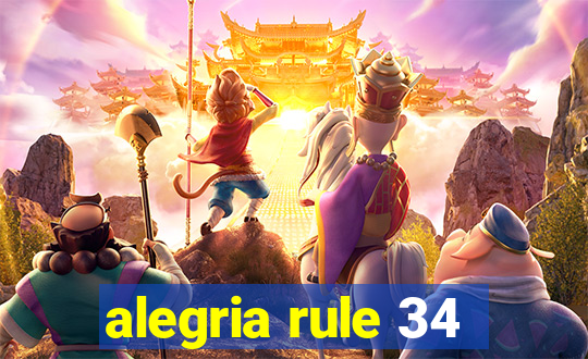 alegria rule 34