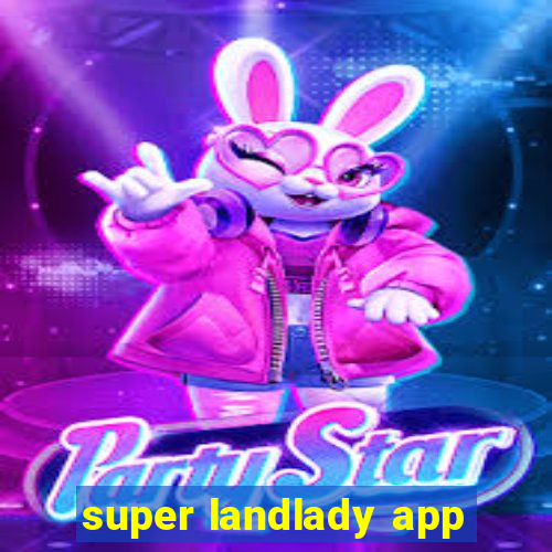 super landlady app