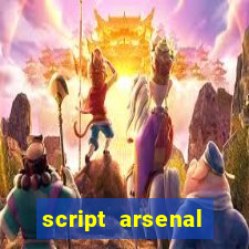 script arsenal pastebin aimbot