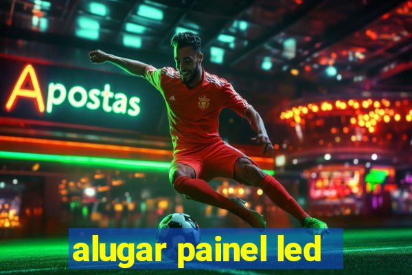 alugar painel led