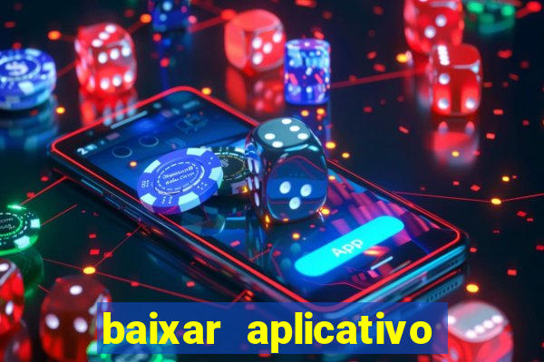 baixar aplicativo de jogos para ganhar dinheiro